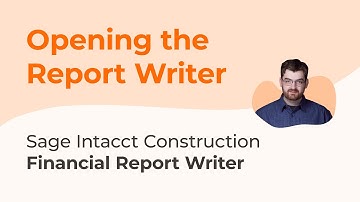 Sage Intacct Financial Report Writer Series Part 1: Opening the Report Writer