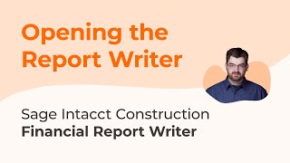 Sage Intacct Financial Report Writer Series Part 1: Opening the Report Writer