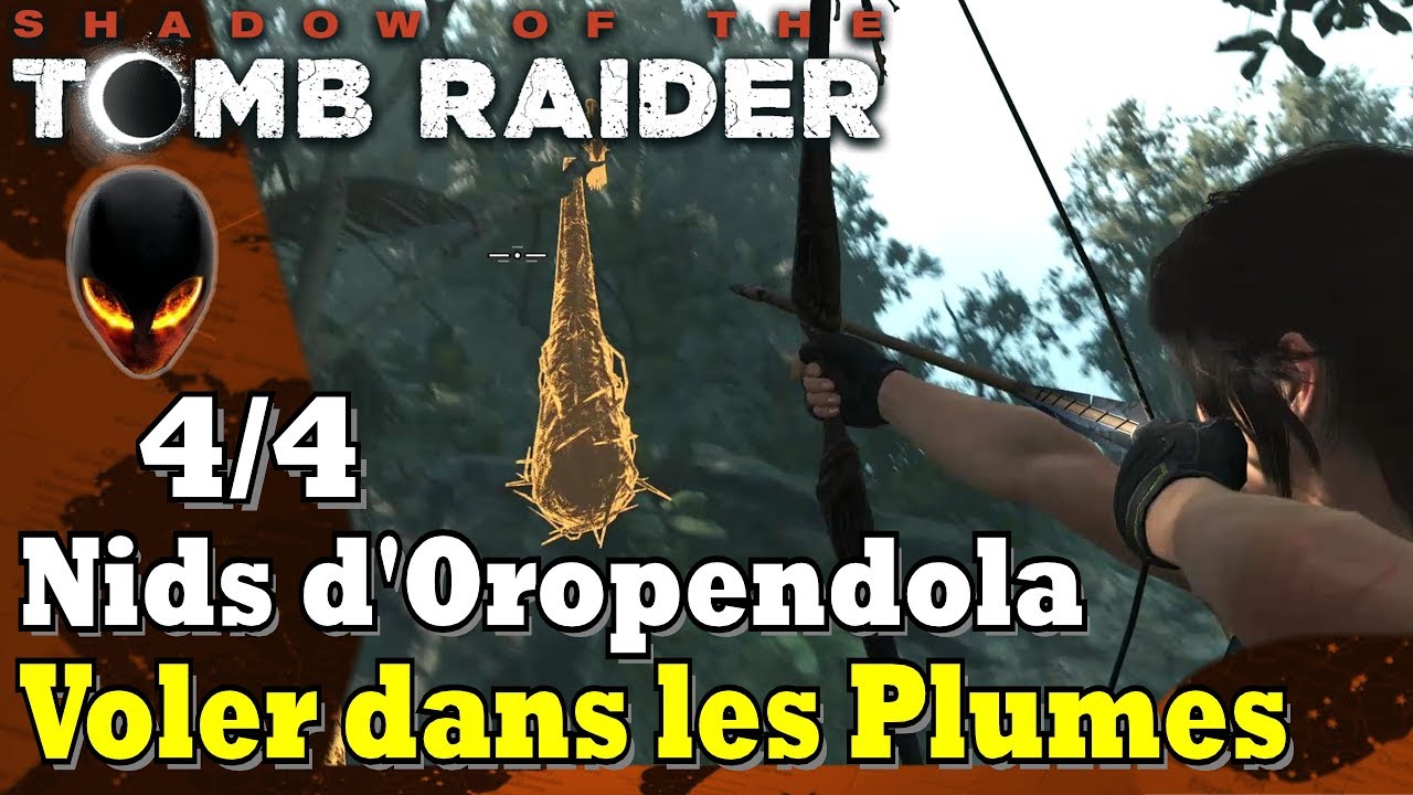 SHADOW OF THE TOMB RAIDER : Tous les 4 NIDS D'OROPENDOLA / Défi Voler