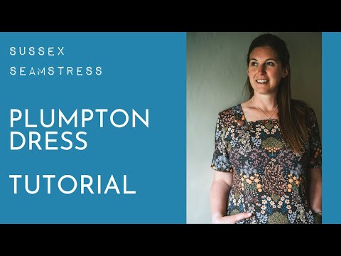 Plumpton Dress Tutorial - Confident Beginner Pattern - Sussex Seamstress