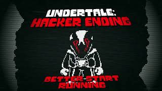 Better Start Running [Darkened] - Undertale: Hacker Ending