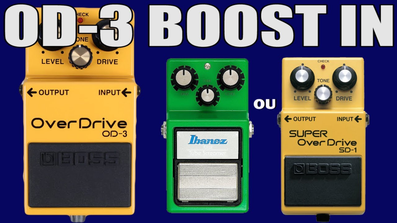 Boost In - IBANEZ TS-9 ou BOSS SD-1 + BOSS OD-3 - YouTube