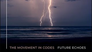 The Movement in Codes - Future Echoes (Visualizer) 