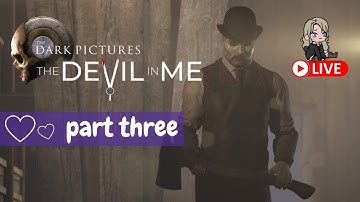 🔴The Devil In Me - Part 3 - NO COMMENTARY - Dark Pictures Anthology