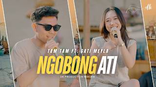 Gati Meyla Ft. Tam Tam - NGOBONG ATI || DK PRODUCTION Reborn (Official Music Video) At Tabur Tuai