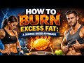 How to Burn Excess Fat Faster — The Science-Backed Method That Works