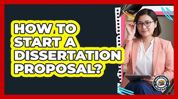How To Start A Dissertation Proposal?
