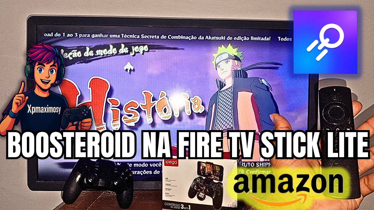 BOOSTEROID NA FIRE TV STICK LITE AMAZON, RODA NARUTO STORM 4?? 