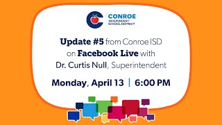 Conroe ISD Update #5 - April 13,  2020