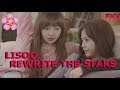 Lisa &amp; Jisoo (LISOO) - Rewrite The Stars // FMV