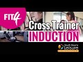Gym Induction - Cross Trainer