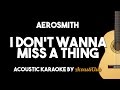 Aerosmith  i dont wanna miss a thing acoustic guitar karaoke version