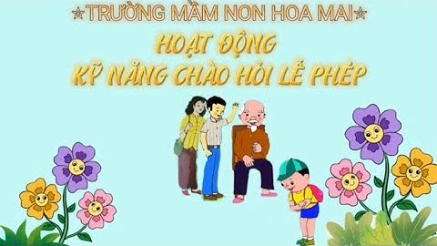Kỹ năng Chào hỏi lễ phép | Mầm non Hoa Mai Gò Vấp