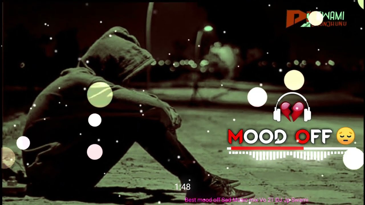 Best mood off Song Sad Music Mix Vo 21 Dj Jp Swami - YouTube