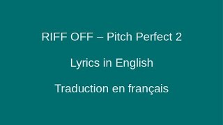RIFF OFF - Pitch Perfect 2 - Lyrics & Traduction en français