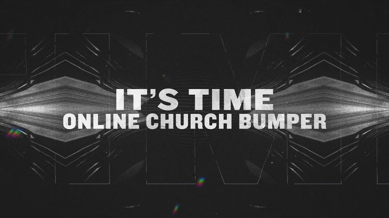 Its Time Online Church Bumper by Motion Worship YouTube