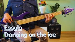 ESSYLA - Dancing on the Ice - Bass Cover