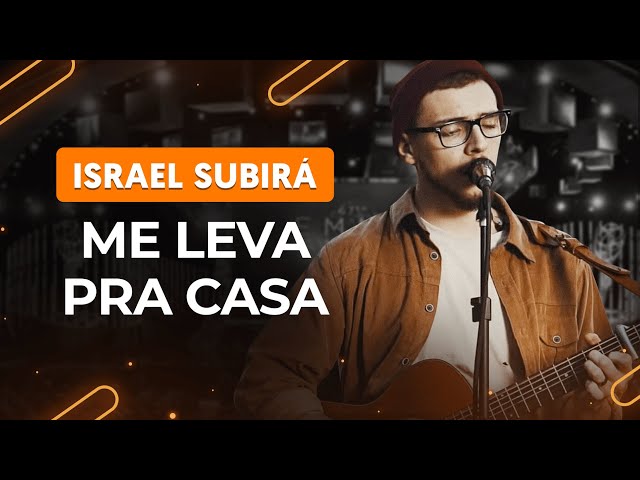 ME LEVA PRA CASA - Israel Subirá | Como tocar no violão class=