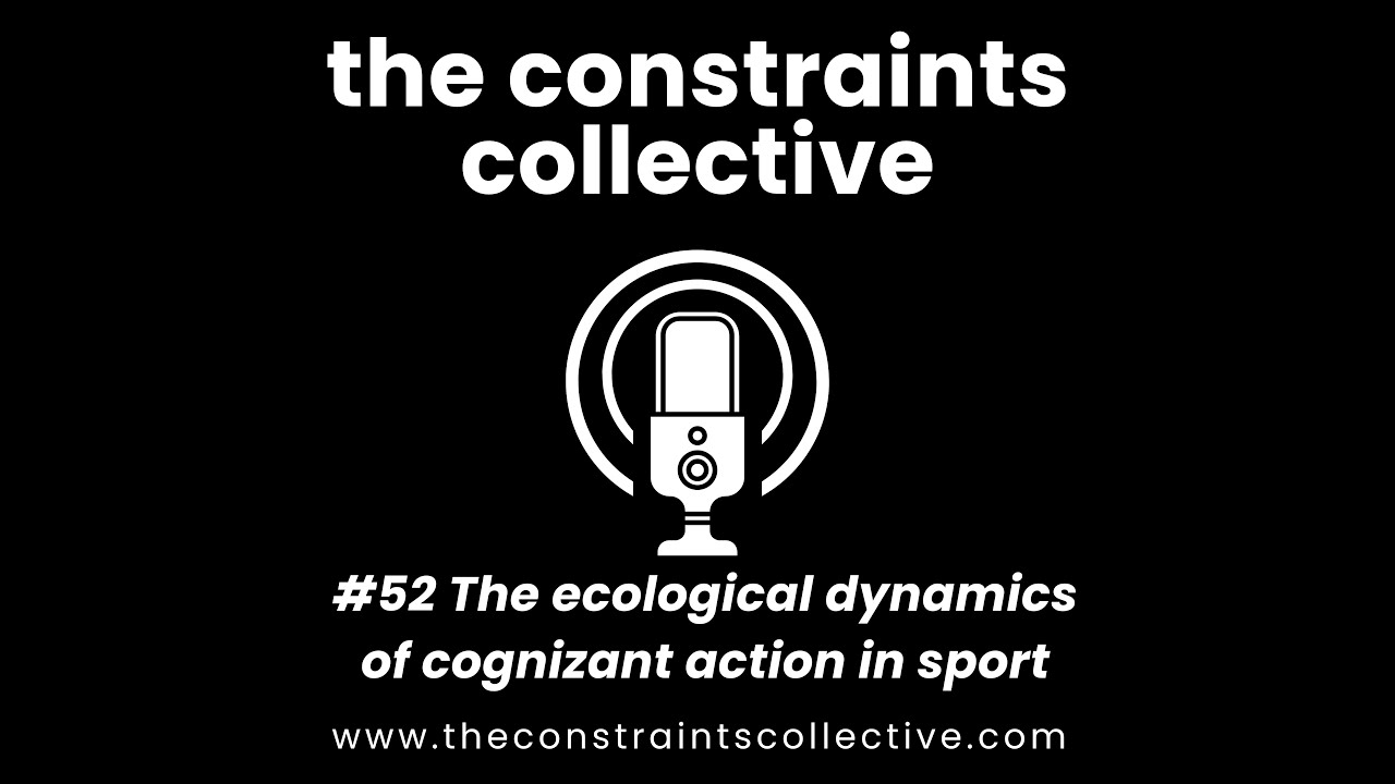 #52 The ecological dynamics of cognizant action in sport