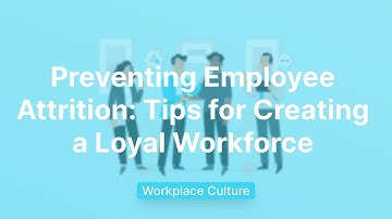 Preventing Employee Attrition | How to Retain Employees