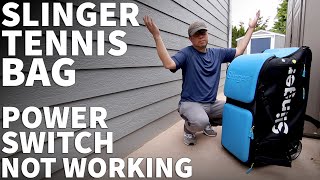 Slinger Bag Power Switch Not Working - Battery Charges OK but Slinger Tennis Bag Won't Power On