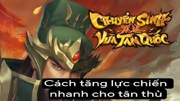 Chuyển Sinh Ta Là Vua Tam Quốc || Cách tăng lực chiến nhanh cho tân thủ
