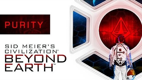 How To Win a Purity Victory - Civilization: Beyond Earth