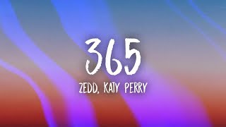 Zedd, Katy Perry - 365 (Lyrics)