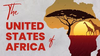 The United States Of Africa  Is It Possible