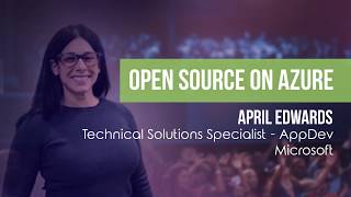 Open Source on Azure - Microsoft's April Edwards Wealth