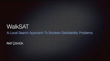 A Local Search Approach To Boolean Satisfiability Problems: WalkSAT - Mehmet Akif Çördük