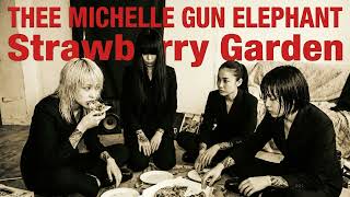 Strawberry Garden / Thee Michelle Gun Elephant (GEAR BLUES ARCHIVE