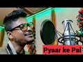 Cover song hindi  manab tez  pyaar ke pal cover  20 technology audioheadset mandatory