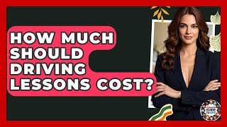 How Much Should Driving Lessons Cost? - Teenager Guide to Life