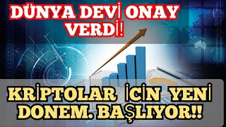 DİKKAT DÜNYA DEVİ ONAY VERDİ KRİPTOLAR İÇİN YENİ DÖNEM BAŞLIYOR SON DAKİKA ANLİZ