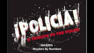 Policia ; Maxeen - Murder By Numbers