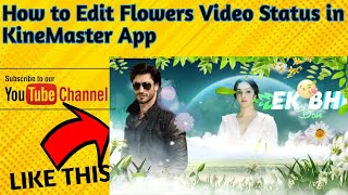 How to Edit Flowers Video Status in KineMaster App || Suraj Breyta screenshot 5