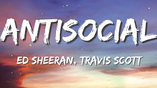 Download Lagu Ed Sheeran - Antisocial (Lyrics) ft. Travis Scott MP3