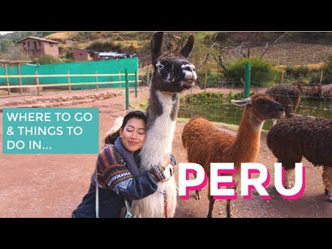 Peru Vlog | Places to Go and Things to Do