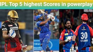 Top 5 Highest Scores in powerplay in IPL