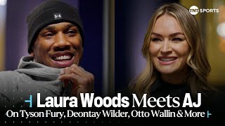 LAURA WOODS MEETS AJ ‍ “Bodybuilders Up, Dossers Down!” Anthony Joshua On Wilder, Fury & More