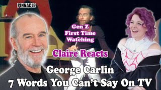 Gen Z First Time Watching! Claire reacts to George Carlin 7 words you can't say on TV!