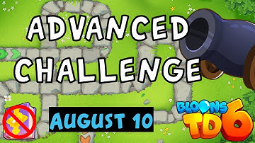 Bloons TD 6 Advanced Challenge | This Is Tricky And Easy At The Same Time | No MK | August 10 2024