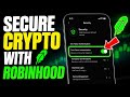 How to Secure Your Crypto Assets with Robinhood - Step By Step