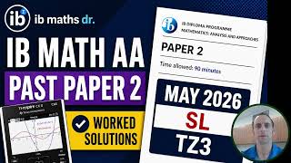 IB 2026 Maths AA SL Paper 2 May TZ3 FULL EXAM - Worked Solutions