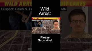 Wild Arrest In Detroit Lakes