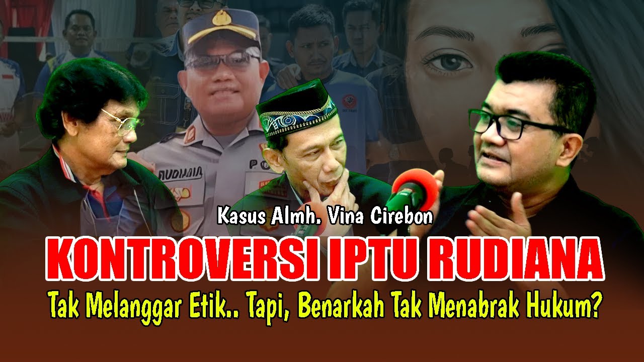 Kasus Almh Vina: KONTROVERSI IPTU RUDIANA Tak Melanggar Etik.. Tapi, Benarkah Tak Menabrak Hukum?