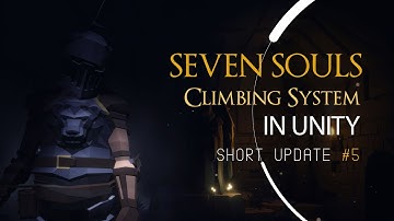 Seven Souls | Climbing System (WIP) | Short Update 05