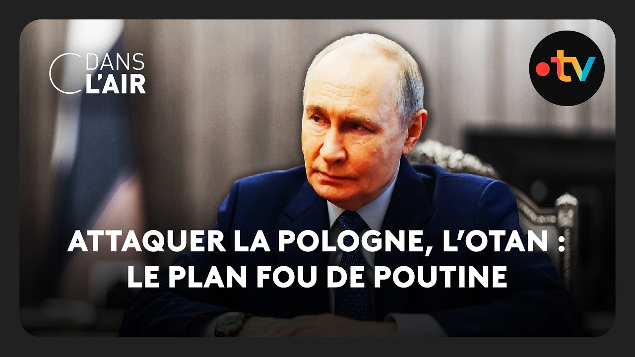 Attaquer la Pologne, l’OTAN : le plan fou de Poutine