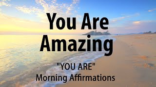 YOU ARE AMAZING! 🌟Affirmations for Self Confidence, Worthiness, Self-Love, Purpose